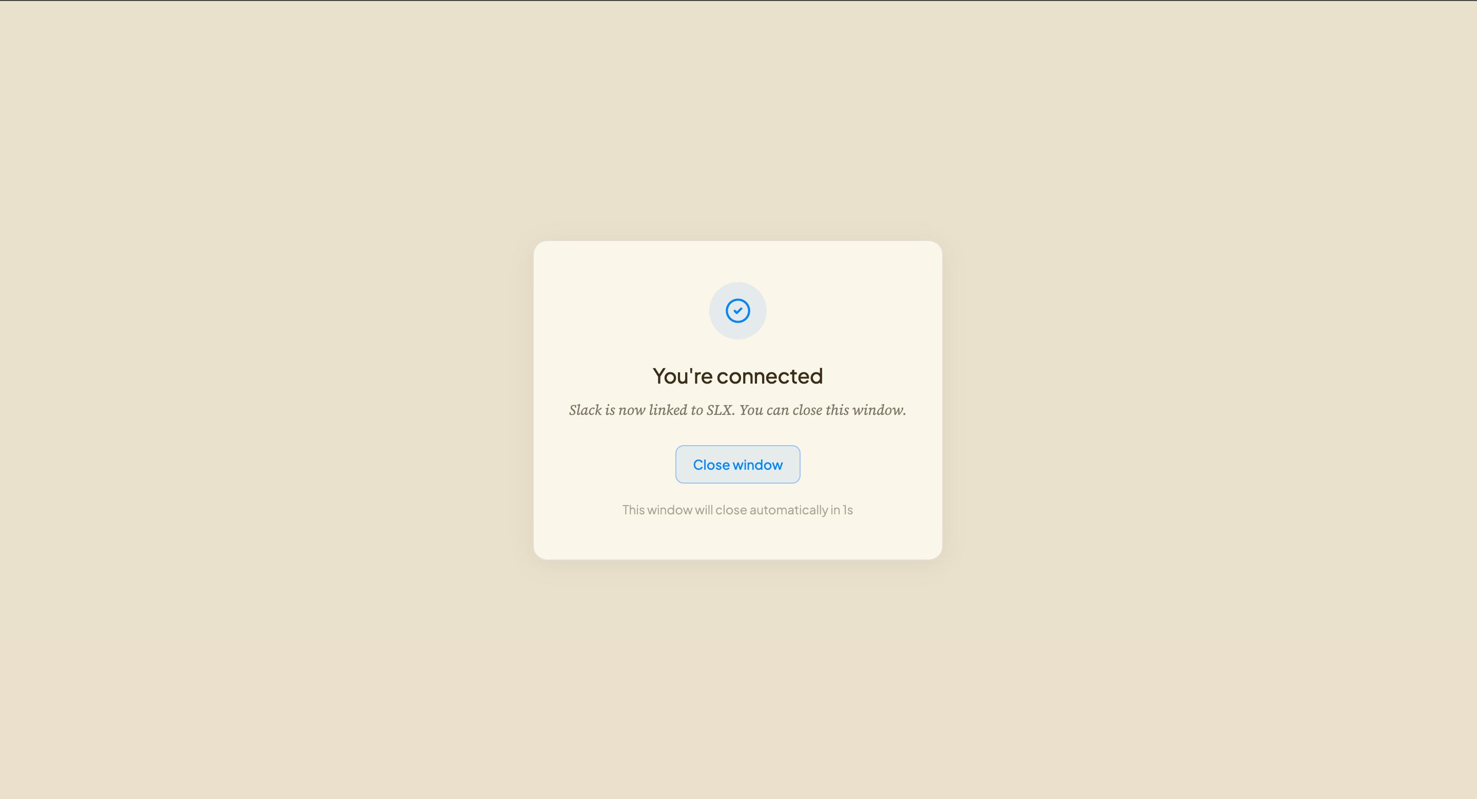 You’re connected — Slack is now linked to your SLX workspace.